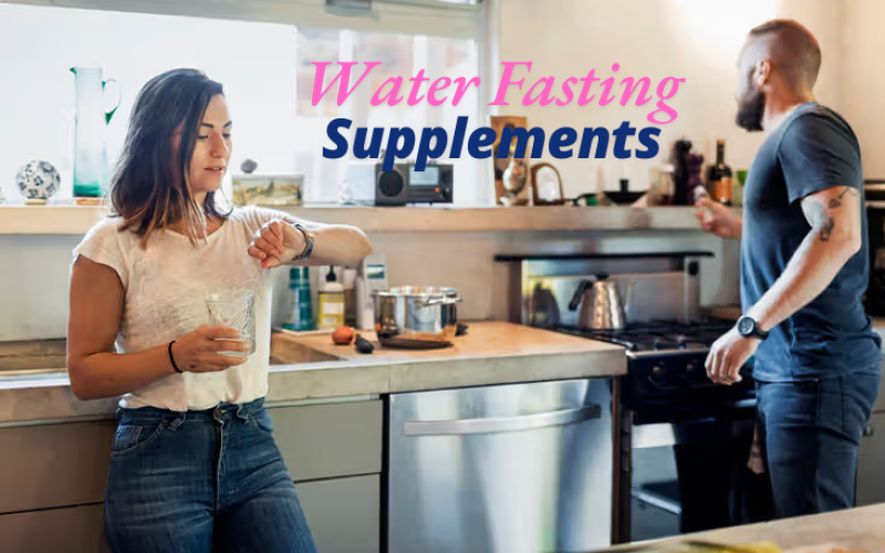 what supplements to take while water faasting​?